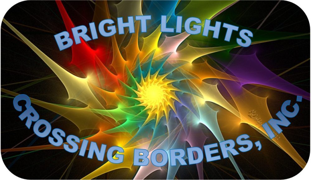 Bright Lights Crossing Borders, Inc.